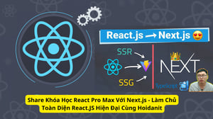 Khóa Học React Pro Max Với Next.js – Làm Chủ Toàn Diện React.JS Hiện Đại Cùng Hoidanit