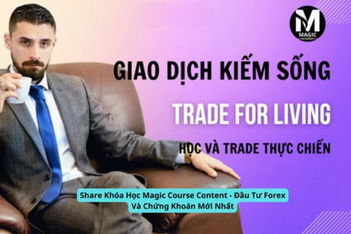 Khóa Học Magic Course Content – Đầu Tư Forex Và Chứng Khoán Mới Nhất
