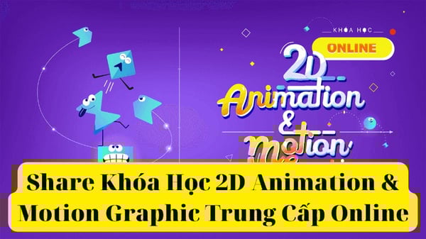 Khóa Học 2D Animation &amp; Motion Graphic Trung Cấp Online Keyframe (Có File Thực Hành)