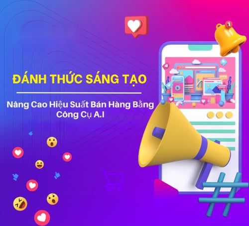 Khóa Học Nâng Cao Hiệu Suất Bán Hàng Bằng Công Cụ A.I