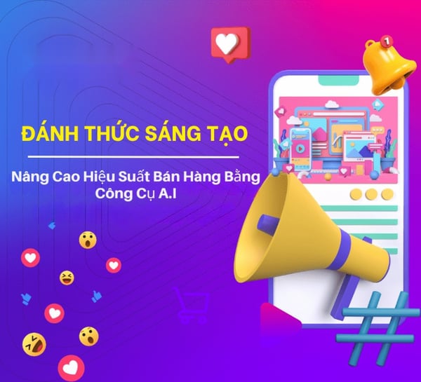 Khóa Học Nâng Cao Hiệu Suất Bán Hàng Bằng Công Cụ A.I