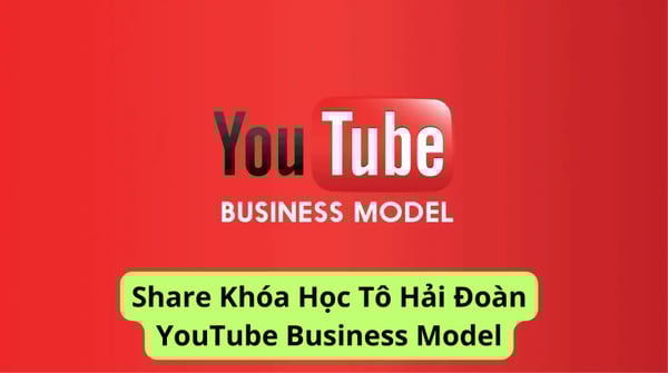 Khóa Học Tô Hải Đoàn YouTube Business Model