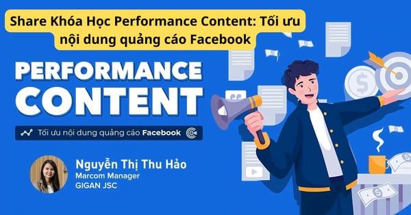 Khóa Học Performance Content: Tối ưu nội dung quảng cáo Facebook