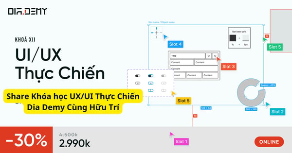 Khóa học UX/UI Thực Chiến Dia Demy Cùng Hữu Trí