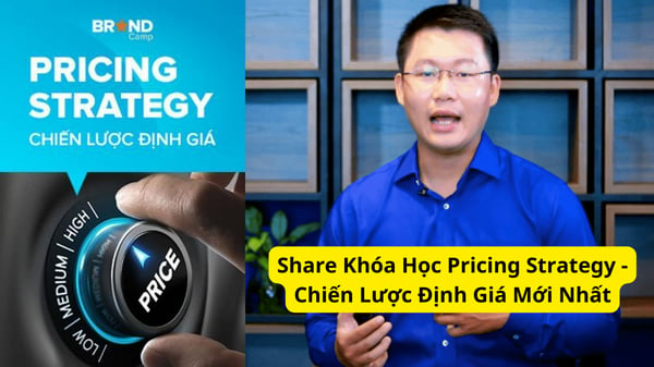 Khóa Học Pricing Strategy – Chiến Lược Định Giá Mới Nhất