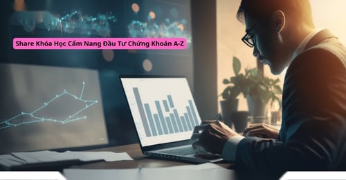 Học Cẩm Nang Đầu Tư Chứng Khoán A-Z