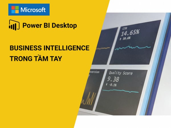Khóa Học Microsoft Power BI Desktop, Business Intelligence trong tầm tay