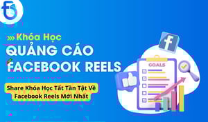 Khóa Học Tất Tần Tật Về Facebook Reels Mới Nhất