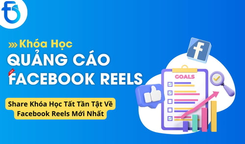 Khóa Học Tất Tần Tật Về Facebook Reels Mới Nhất