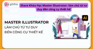 Khóa Học Master Illustrator: làm chủ từ tư duy đến công cụ thiết kế