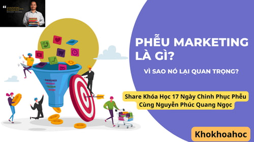 Khóa Học 17 Ngày Chinh Phục Phễu Cùng Nguyễn Phúc Quang Ngọc