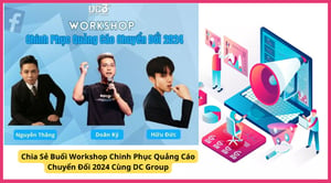 Buổi Workshop Chinh Phục Quảng Cáo Chuyển Đổi 2024 Cùng DC Group