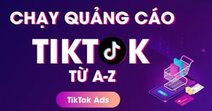 Học Quảng Cáo Tiktok – Thu Hút Khách Hàng Tiềm Năng x3 Doanh Số