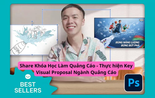 Khóa Học Làm Quảng Cáo – Thực Hiện Key Visual Proposal Ngành Quảng Cáo