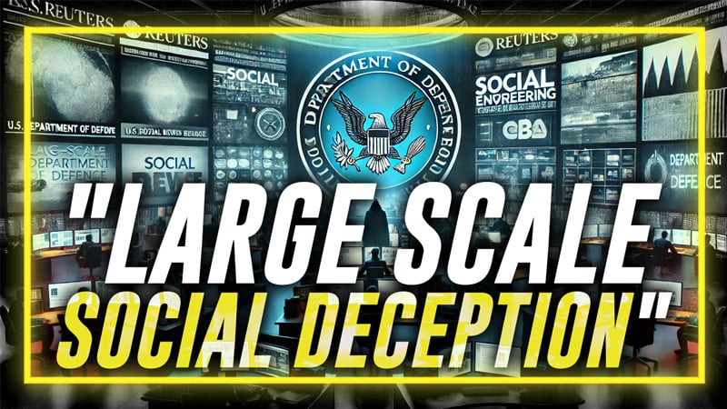 BREAKING DEEP STATE BOMBSHELL: The DOD Paid Reuters ,147,532 To Run Illegal ‘Social Engineering Operations’ Against American Citizens For ‘Active Social Engineering Defense’ & ‘Large Scale Social Deception’