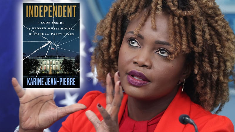 Biden WH Press Sec Karine Jean-Pierre Says She’s Leaving Democrat Party in New Book About ‘Broken White House’