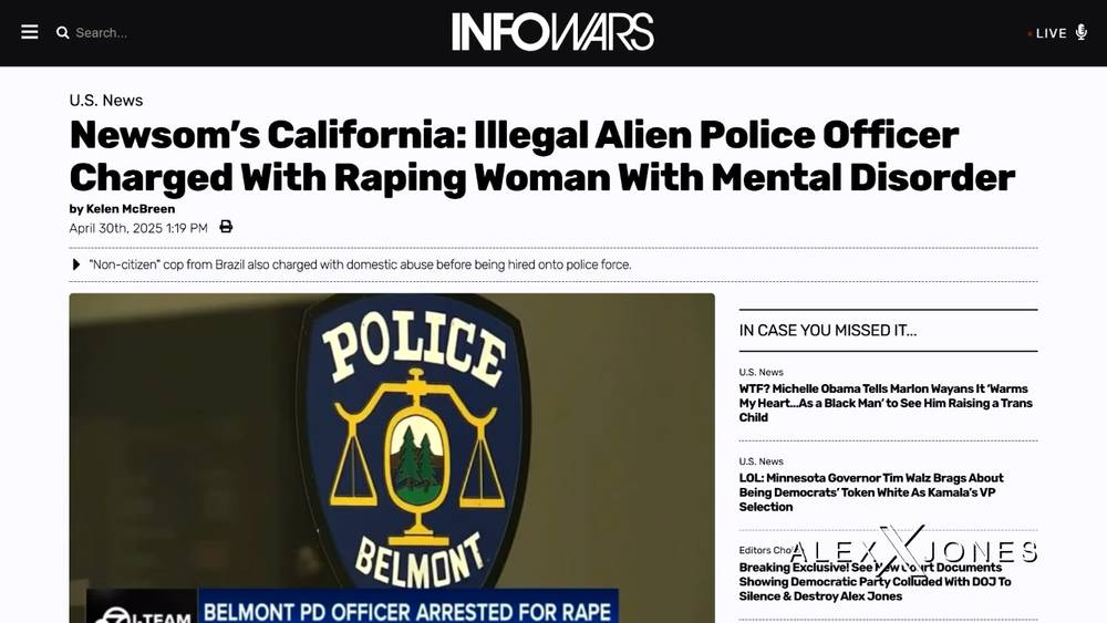 Newsom’s California Insanity: Illegal Alien Police Officer Charged With Raping Woman With Mental Disorder
