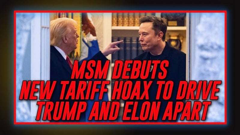 EXCLUSIVE: MSM Debuts A New Tariff Hoax Narrative To Drive Trump and Elon Apart By Falsely Reporting That Musk’s Statement, Being The Goal For Tariffs Is To Create Free Trade and Ultimately No Tariffs, Is Not Simpatico With President Trump’s Plan