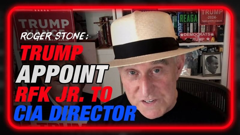 Roger Stone: Weak-Kneed Republicans Would Block RFK Jr. From Becoming Head Of HHS, Trump Could Appoint Kennedy To CIA Director