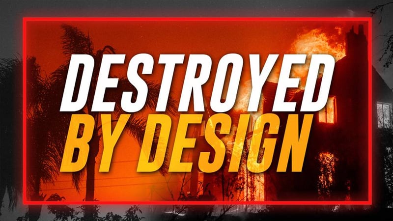 DESTROYED BY DESIGN: Los Angeles Fires Are Part Of A Larger Globalist Plot To Wage Economic Warfare & Deindustrialize The United States Before Triggering Total Collapse