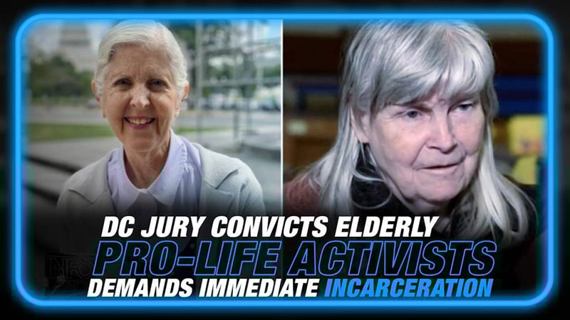 DC Jury Convicts 70+ Year-Old Pro-Life Activists, Demands Immediate Incarceration