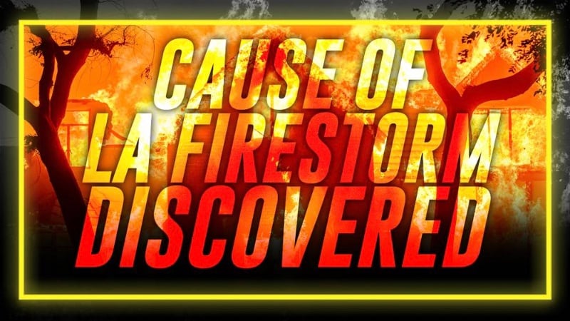 BREAKING: Cause of LA Firestorm Discovered — in an in-Depth Breakdown, Alex Jones Lays Out Exactly What Happened & Who’s Responsible 