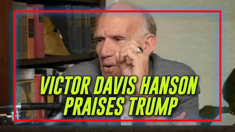 Video: Victor Davis Hanson Praises How Trump Continues To Keep The Liberal World Order Off Balance 