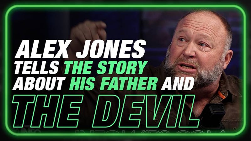 EXCLUSIVE: Alex Jones Tells The Story About His Father And The Devil