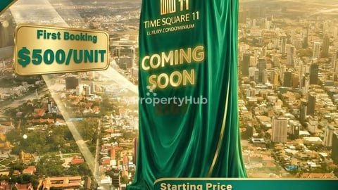 ឱកាសល្អបានមកដល់ហើយ! គម្រោង TIME SQUARE 11 តំបន់បឹងកេងកង3