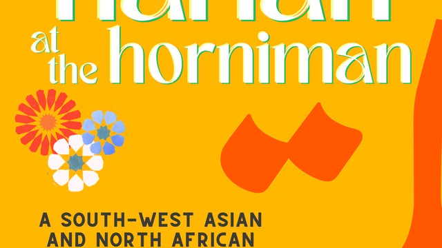 Haflah at the Horniman: A South-West Asian and North African (SWANA) Summer Party