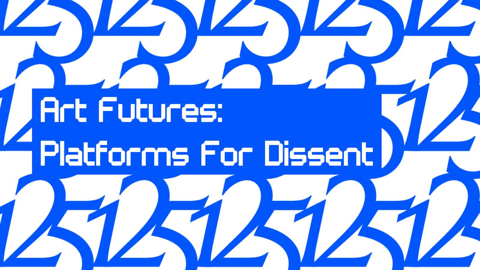 Art Futures: Platforms for Dissent
