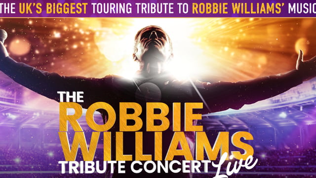 The Robbie Williams Tribute Concert Live