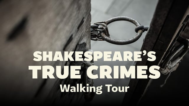 Shakespeare's True Crimes Walking Tour
