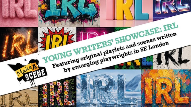 Make a Scene Young Writers Showcase: I.R.L. - new writing from 12 brand new playwrights!