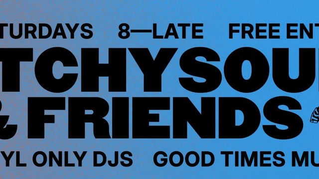 Itchysoul & friends weekly Saturdays