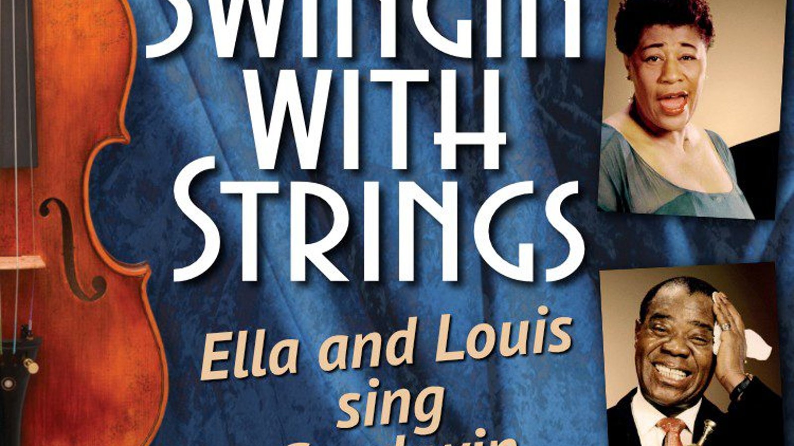 Swingin' with Strings: Ella and Louis sing Gershwin