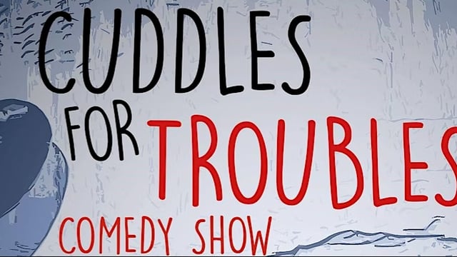 Cuddles For Troubles - Free Stand-Up Comedy Night