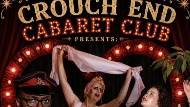 SAT 10 0CT 2026 CROUCH END CABARET LAUNCH NIGHT FEATURING COMEDY .DRAG ,CIRCUS SINGERS AND MORE FEATURING MADAME GALINA + PRESIDENT OBONJO + HOLLY O CONNOR +
