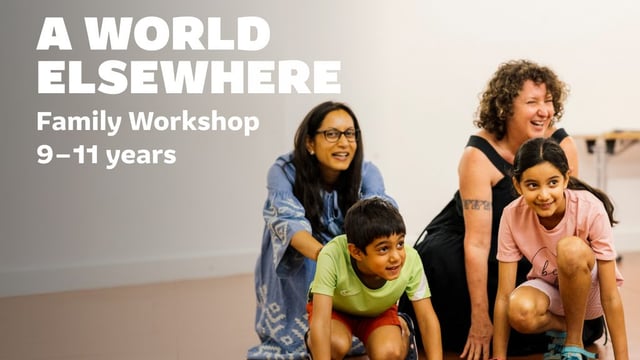 A World Elsewhere: Family Workshop (9-11 years)