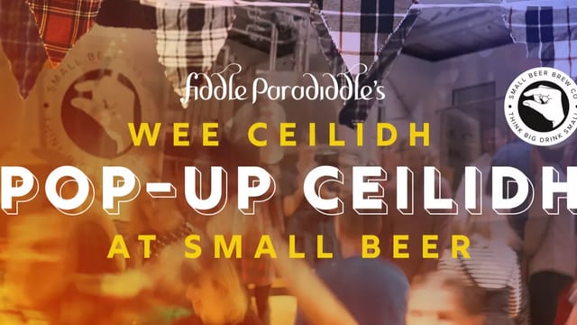 A Wee Pop-up Ceilidh at Small Beer