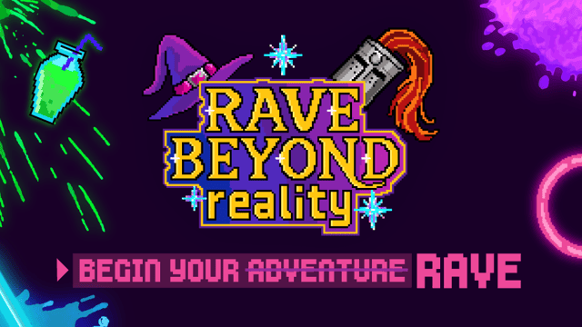 Rave Beyond Reality