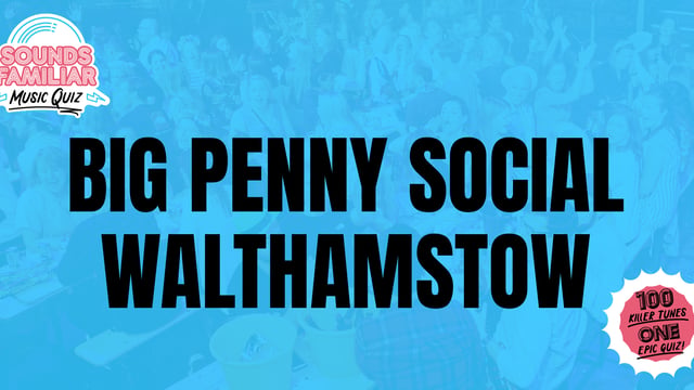 Sounds Familiar Music Quiz - Walthamstow