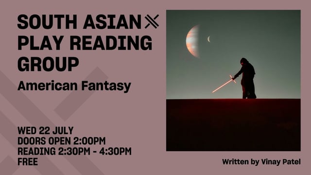 South Asian Play Reading Group: American Fantasy