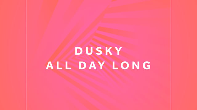 Dusky presents Take A Trip: Dusky (All Day Long)