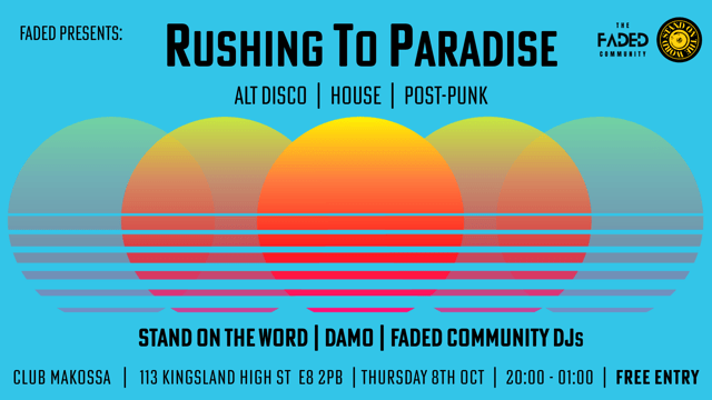 Rushing To Paradise - A Night Of Alt. Disco, Post Punk & Leftield House FREE ENTRY