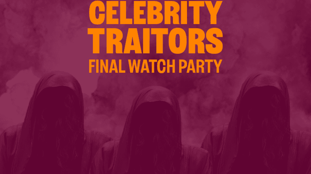 CELEBRITY TRAITORS FINAL: WATCH PARTY