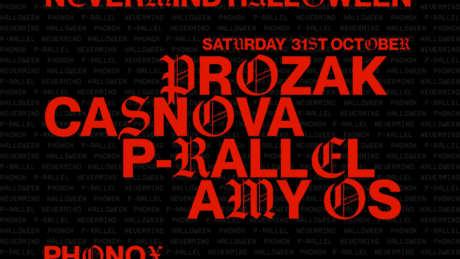 NEVERMIND HALLOWEEN: p-rallel, PROZAK, CASNOVA, AMY OS