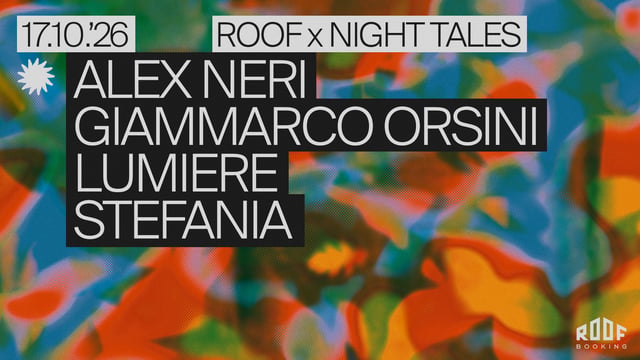 Night Tales x Roof: Giammarco Orsini, Alex Neri, Lumiere & Stefania