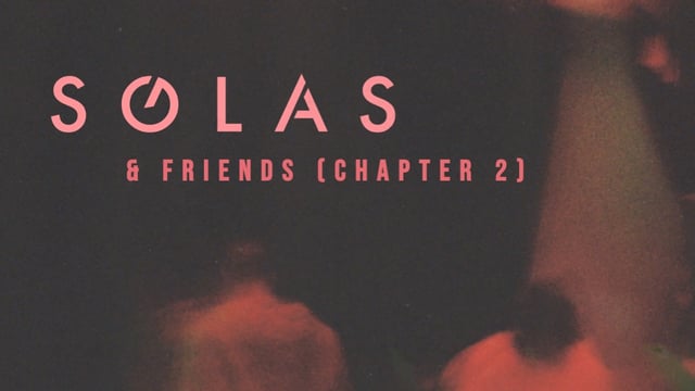 SOLAS Studios presents: SOLAS & Friends (Chapter 2)