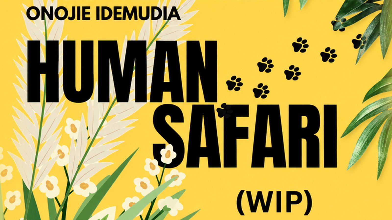 Onojie Idemudia: Human Safari (WIP)